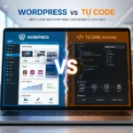 WordPress vs Tự Code: Nền Tảng Nào Cho Doanh Nghiệp 2026?